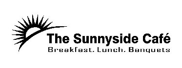 THE SUNNYSIDE CAFÉ BREAKFAST. LUNCH. BANQUETS