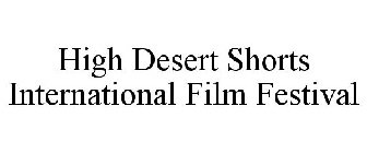 HIGH DESERT SHORTS INTERNATIONAL FILM FESTIVAL