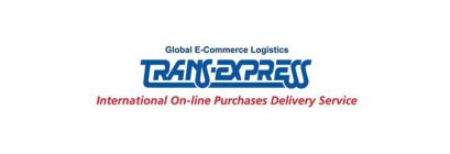 GLOBAL E-COMMERCE LOGISTICS TRANS-EXPRESS INTERNATIONAL ON-LINE PURCHASES DELIVERY SERVICE