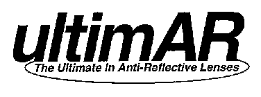 ULTIMAR THE ULTIMATE IN ANTI-REFLECTIVE LENSES