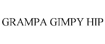 GRAMPA GIMPY HIP