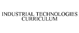 INDUSTRIAL TECHNOLOGIES CURRICULUM