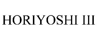 HORIYOSHI III