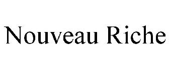 NOUVEAU RICHE