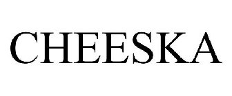 CHEESKA