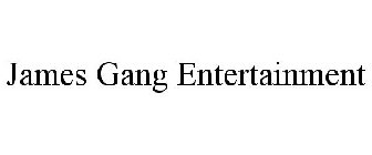 JAMES GANG ENTERTAINMENT