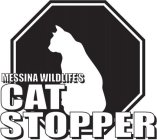 MESSINA WILDLIFE'S CAT STOPPER