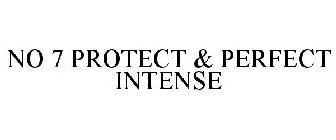 NO 7 PROTECT & PERFECT INTENSE