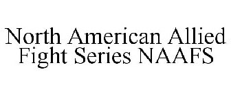 NORTH AMERICAN ALLIED FIGHT SERIES NAAFS
