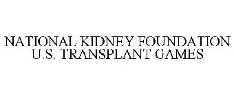 NATIONAL KIDNEY FOUNDATION U.S. TRANSPLANT GAMES