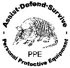 - ASSIST-DEFEND-SURVIVE - PERSONAL PROTECTIVE EQUIPMENT PPE