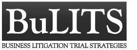 BULITS BUSINESS LITIGATION TRIAL STRATEGIES