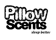 PILLOW SCENTS SLEEP BETTER