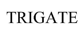 TRIGATE