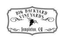 BIG BACKYARD VINEYARDS TEMPLETON, CA