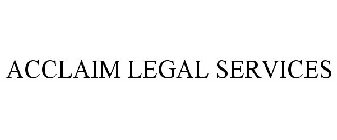 ACCLAIM LEGAL SERVICES
