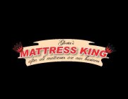 GLORIA'S MATTRESS KING AFTER ALL MATTRESSES ARE OUR BUSINESS