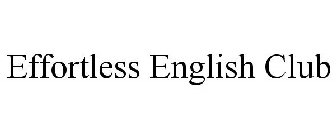 EFFORTLESS ENGLISH CLUB