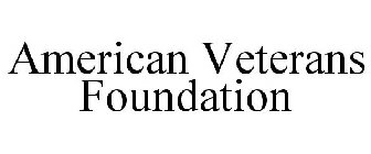 AMERICAN VETERANS FOUNDATION