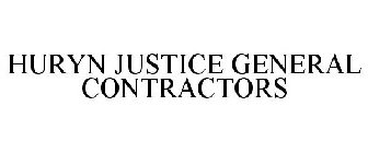 HURYN JUSTICE GENERAL CONTRACTORS