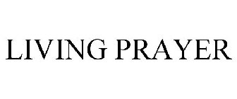 LIVING PRAYER