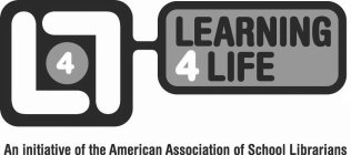 4LL LEARNING 4 LIFE WWW.ALA.ORG/ AASL/ LEARNING4LIFE AN INITIATIVE OF THE AMERICAN ASSOCIATION OF SCHOOL LIBRARIANS