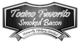 TOCINO FAVORITO SMOKED BACON NATURALLY HICKORY SMOKED