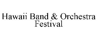 HAWAII BAND & ORCHESTRA FESTIVAL