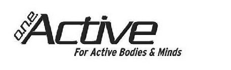 O.N.E. ACTIVE FOR ACTIVE BODIES & MINDS
