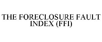 THE FORECLOSURE FAULT INDEX (FFI)