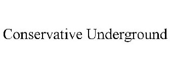 CONSERVATIVE UNDERGROUND