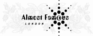 ALMOST FAMOUS LONDON