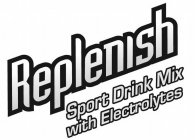 REPLENISH SPORT DRINK MIX WITH ELECTROLYTES