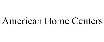 AMERICAN HOME CENTERS