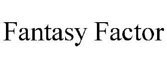 FANTASY FACTOR