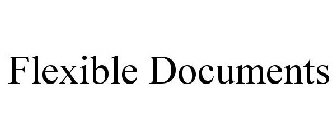 FLEXIBLE DOCUMENTS