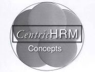 CENTRICHRM CONCEPTS