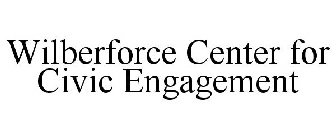 WILBERFORCE CENTER FOR CIVIC ENGAGEMENT
