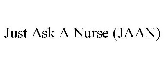 JUST ASK A NURSE (JAAN)