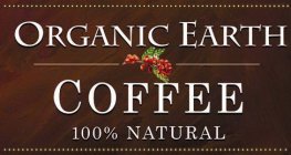 ORGANIC EARTH COFFEE 100% NATURAL