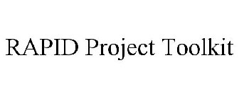 RAPID PROJECT TOOLKIT