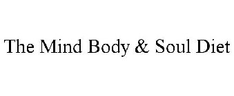 THE MIND BODY & SOUL DIET
