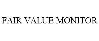 FAIR VALUE MONITOR