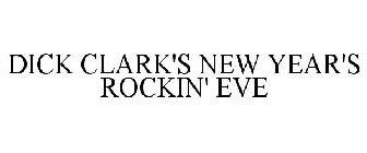DICK CLARK'S NEW YEAR'S ROCKIN' EVE