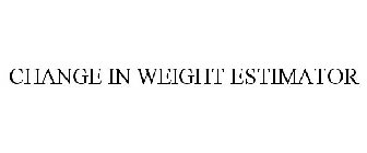 CHANGE IN WEIGHT ESTIMATOR