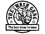 THE WASH GANG THE BEST CLEAN IN TOWN