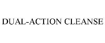 DUAL-ACTION CLEANSE