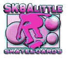 SK8ALITTLE SKATEBOARDS