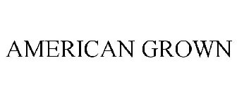 AMERICAN GROWN