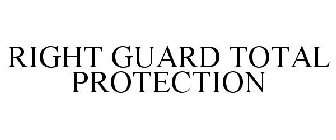 RIGHT GUARD TOTAL PROTECTION